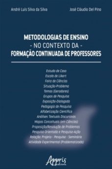 metodologias de ensino no contexto da formaço continuada de professores (ebook)-andre luis silva da silva-jose claudio del pino-9788547324896
