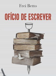 oficio de escrever (ebook)-frei betto-9788569474296