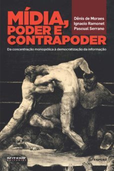 mídia, poder e contrapoder (ebook)-denis de moraes-pascual serrano-9788575593196