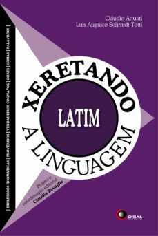 xeretando a linguagem em latim (ebook)-claudio aquati-luis augusto schmidt totti-9788578441296