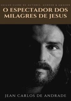 o espectador dos milagres de jesus (ebook)-jean carlos de andrade-9788580450996