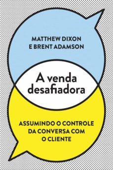 a venda desafiadora (ebook)-matthew dixon-brent adamson-9788580867596