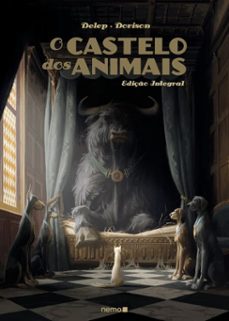 o castelo dos animais  ediço integral (ebook)-felix delep-xavier dorison-9788582866696