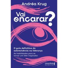 vai encarar? o guia definitivo da sobrevivencia na liderança (ebook)-andréa krug-9788594553096