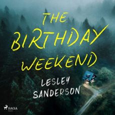 the birthday weekend: a tense and addictive psychological thriller (audiolibro)-lesley sanderson-9788727291796