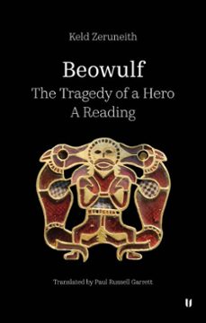 beowulf - the tragedy of a hero-keld zeruneith-9788793890596