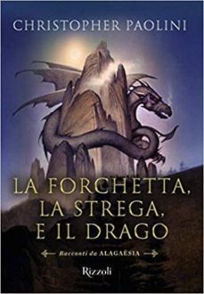 la forchetta, la strega e il drago. racconti da alagaesia-9788817109796
