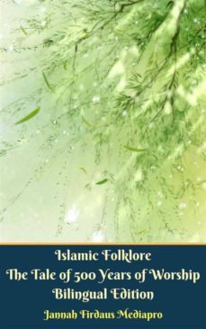 islamic folklore the tale of 500 years of worship bilingual edition (ebook)-9788829550296