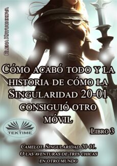 libro 3. como acabo todo y la historia de como la singularidad 20-01 consiguio otro movil (ebook)-9788835451396