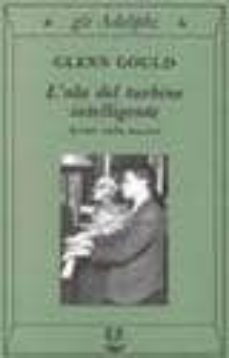 l ala del turbine intelligente. scritti sulla musica-glenn gould-9788845909696