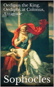 oedipus the king, oedipus at colonus, antigone (ebook)-9788892577596
