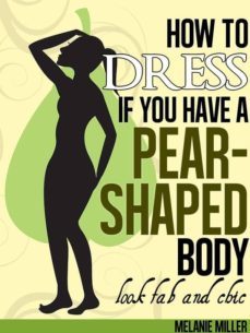how to dress if you have a pear shaped body look fab and chic (ebook)-9788892587496