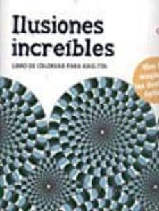 ilusiones increibles (libro de colorear para adultos): vive la magia de las ilusiones opticas-9789461889096