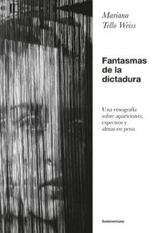 fantasmas de la dictadura (ebook)-mariana tello weiss-9789500771696