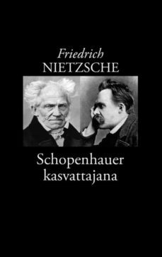 schopenhauer kasvattajana (ebook)-friedrich nietzsche-9789528089896