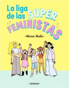la liga de las super feministas-mirion malle-9789583064296
