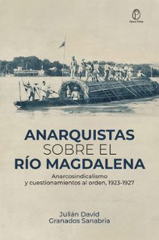 anarquistas sobre el rio magdalena (ebook)-julián david granados sanabria-9789585003996