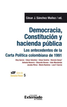 democracia, constitucion y hacienda publica (ebook)-césar j. sánchez muñoz-9789585063396