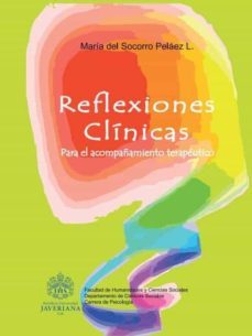 reflexiones clínicas. para el acompañamiento terapéutico (ebook)-pelaez lozano maria del socorro-9789585453296