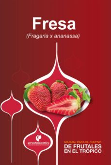 manual para el cultivo de frutales en el tropico. fresa (ebook)-9789585776296