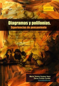 diagramas y polifonias. experiencias de pensamiento (ebook)-maria teresa vaca suarez-oscar pulido cortes-lizeth ximena patarroyo castro-9789586604796