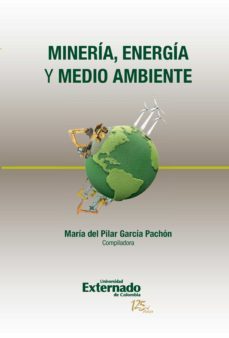 mineria, energia y medio ambiente (ebook)-maria del pilar garcia pachon-maria del pilar garcia pachon-maria del pilar garcia pachon-9789587107296
