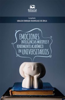 emociones, inteligencias multiples y rendimiento academico en universitarios (ebook)-ubaldo enrique rodriguez de avila-9789587463996
