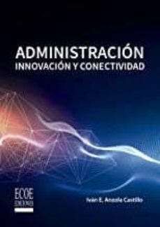 administracion, innovacion y conectividad-ivan e. anzola castillo-9789587715996