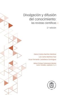 divulgacion y difusion de conocimiento: las revistas cientificas (ebook)-luis carlos martinez ruiz-diana cristina ramirez martínez-oscar fernando castellanos domínguez-9789587758696