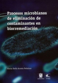 procesos microbianos de eliminacion de contaminantes en biorremediacion (ebook)-gloria stella acosta peñaloza-9789587874396