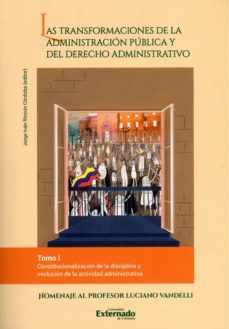 las transformaciones de la administracion publica y del derecho administrativo -tomo i (ebook)-monica liliana ibagon-samuel baena carrillo-hector santaella quintero-9789587903096