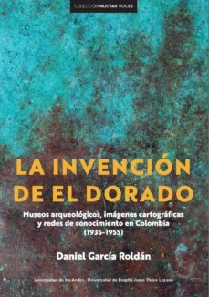 la invencion de el dorado (ebook)-daniel garcía roldán-9789587981896