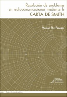 resolucion de problemas de radiocumunicaciones mediante la carta de smith (ebook)-hernán paz penagos-9789588726496