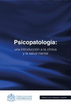 psicopatologia. una introduccion a la clinica y la salud mental (ebook)-martha lucia velasquez l-9789588856896