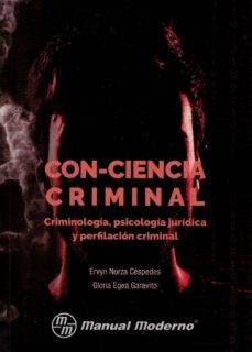 con-ciencia criminal. criminologia, psicologia juridica y perfila cion criminal-ervyn norza cespedes-9789588993096