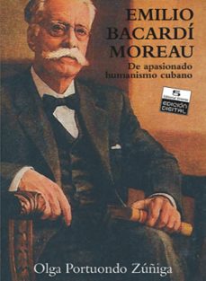 emilio bacardi moreau. de apasionado humanismo cubano. tomo i (ebook)-olga portuondo zúñiga-9789591112996