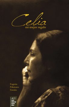 celia mi mejor regalo (ebook)-eugenia palomares ferrales-9789592246096