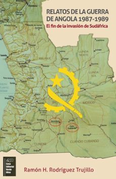 relatos de la guerra de angola 1987-1989. el fin de la invasion en sudafrica (ebook)-ramón h. rodríguez trujillo-9789592248496
