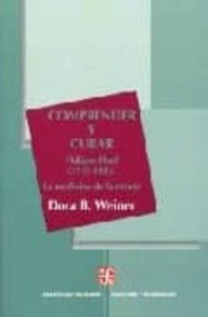 comprender y curar: philippe pinel (1745-1826): la medicina de la mente-dora b. weiner-9789681666996