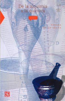 de la alquimia a la quimica (3ª ed.)-teresa de la selva-9789681669096