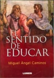 el sentido de educar-miguel angel caminos-9789870008996