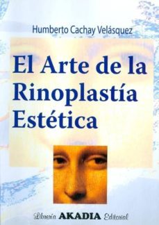 arte de la rinoplastia estetica-humberto cachay velasquez-9789875700796