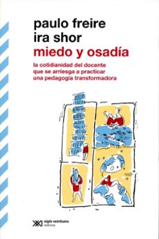miedo y osadia-paulo freire-9789876294096