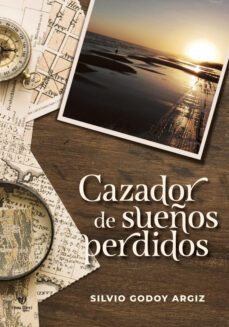 cazador de sueños perdidos (ebook)-silvio godoy-9789878179896