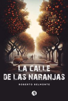 la calle de las naranjas (ebook)-roberto belmonte-9789878755496
