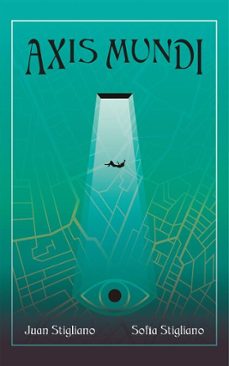 axis mundi (ebook)-sofía stigliano-juan stigliano-9789878761596