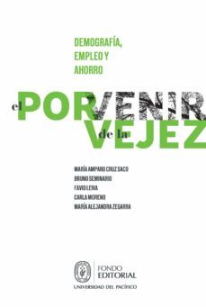 el porvenir de la vejez: demografia, empleo y ahorro (ebook)-bruno seminario-maria amparo cruz saco-favio leiva-9789972573996