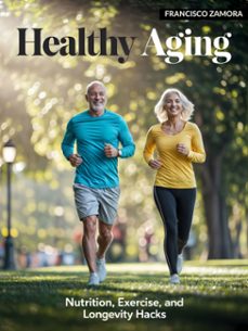 healthy aging: nutrition, exercise, and longevity hacks (ebook)-9791223915196