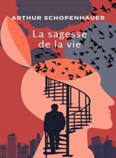 la sagesse de la vie (traduit) (ebook)-arthur schopenhauer-9791255366096
