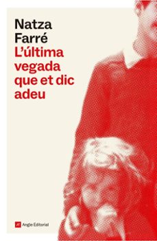 l'ultima vegada que et dic adeu (ebook)-natza farre-9791387853396
